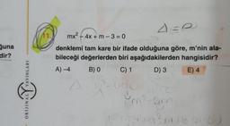 a=0
mx² + 4x + m - 3 = 0
guna
dir?
denklemi tam kare bir ifade olduğuna göre, m'nin ala-
bileceği değerlerden biri aşağıdakilerden hangisidir?
A) -4
B) O
C) 1
D) 3
E) 4
-uo
ORIJINAL YAYINLARI
im-asa
HA11-0)
