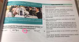 Jüpiter Akademi Hava Yollarna hoş geldiniz.
Aldığınız süper indirimli fırsat bileti, uçağın sadece kuyruk bölü-
mü için geçerlidir.
Virgülün Kullanıldığı Yerler
1. Birbiri ardınca sıralanan eş görevli kelime ve kelime grup-
larının arasına konur.
Örnek: Fırtınadan, soğuktan, karanlıktan ve biraz da kor-
kudan sonra bu sıcak, aydınlık ve sevimli odanın hava-
sinda erir gibi oldum. (Halide Edip Adıvar)
2. Sıralı cümleleri birbirinden ayırmak için konur.
Örnek: Umduk, bekledik, düşündük. (Yakup Kadri Ka-
raosmanoğlu)
Ekonomi bölümünde seyahat etmek isterseniz 120 TL ödeyecek-
siniz, 120 TL fazladan ödeyerek de lüks bölümünde seyahat ede-
3. Uzun cümlelerde yüklemden uzak düşmüş olan ögeleri
belirtmek için konur.
bilirsiniz.
Örnek: Saniye Hanımefendi, merdivenlerde oğlunun
ayak seslerini duyar duymaz hasretlisini karşılamaya
Yandaki bilgilerden hareketle fotoğrafta verilen cümleler nu-
atılan bir genç kadın gibi, koltuğundan fırlamış ve ona
maralanmış görevlerin hangileriyle kullanılmıştır?
kapıyı kendi eliyle açmaya gelmişti. (Yakup Kadri Kara-
osmanoğlu)
B) 2 ve 4 C) 2 ve 3 DR ve 3
4. Cümle içinde ara sözleri ve ara cümleleri ayırmak için
konur.
Örnek: Şimdi, efendiler, müsaade buyurursanız, size bir
sual sorayım. (Mustafa Kemal Atatürk)
A) 1 ve 4
