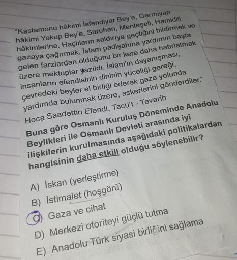 "Kastamonu hâkimi İsfendiyar Bey'e, Germiyan
hâkimi Yakup Bey'e, Saruhan, Menteşeli, Hamidili
hâkimlerine, Haçlıların saldırıya geçtiğini bildirmek ve
gazaya çağırmak, İslam padişahına yardımın başta
gelen farzlardan olduğunu bir kere daha hatırlatmak
üzer