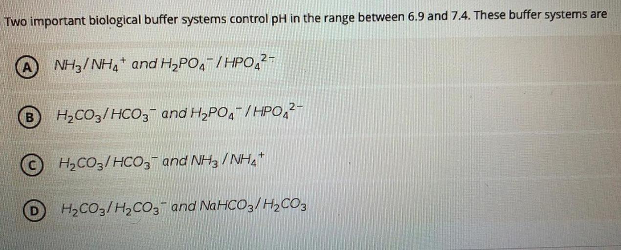 Two important biological buffer systems c... Physical Chemistry