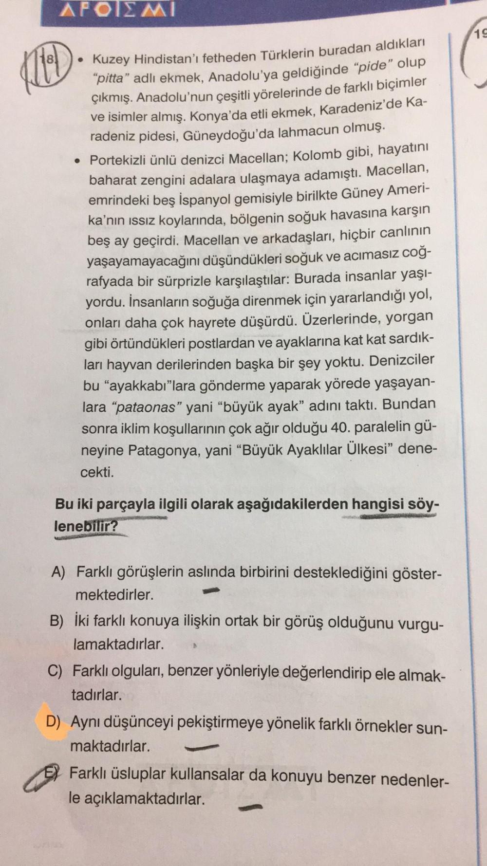 APOISMI
15
10
• Kuzey Hindistan'ı fetheden Türklerin buradan aldıkları
"pitta" adlı ekmek, Anadolu'ya geldiğinde “pide" olup
çıkmış. Anadolu'nun çeşitli yörelerinde de farklı biçimler
ve isimler almış. Konya'da etli ekmek, Karadeniz'de Ka-
radeniz pidesi,