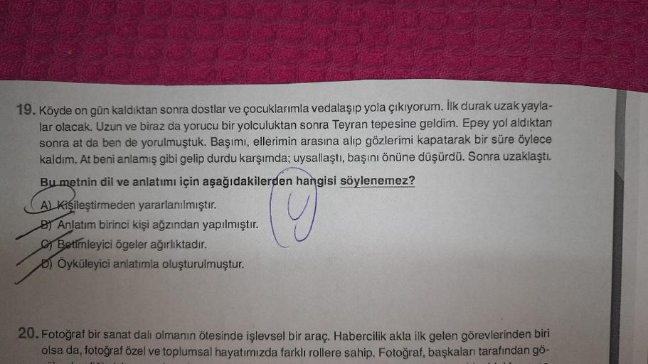 19. Köyde on gün kaldıktan sonra dostlar ve çocuklarımla vedalaşıp yola çıkıyorum. İlk durak uzak yayla-
lar olacak. Uzun ve biraz da yorucu bir yolculuktan sonra Teyran tepesine geldim. Epey yol aldıktan
sonra at da ben de yorulmuştuk. Başımı, ellerimin a