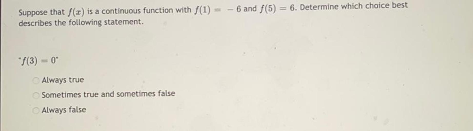 Suppose that f(x) is a continuous function with f(1) = Math
