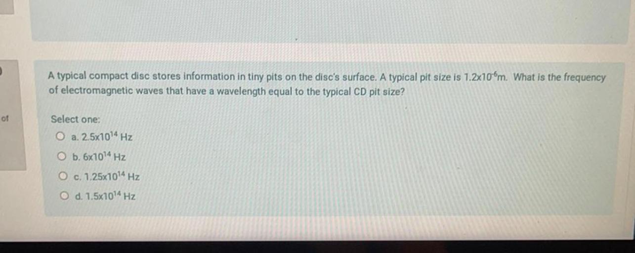 A typical compact disc stores information in tiny pi... Physics
