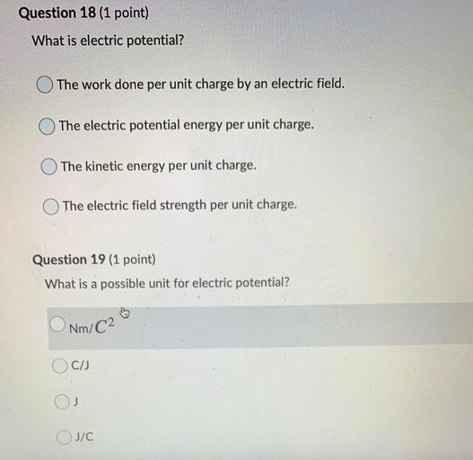 Question 18 (1 point) What is electric potential? Th... Physics