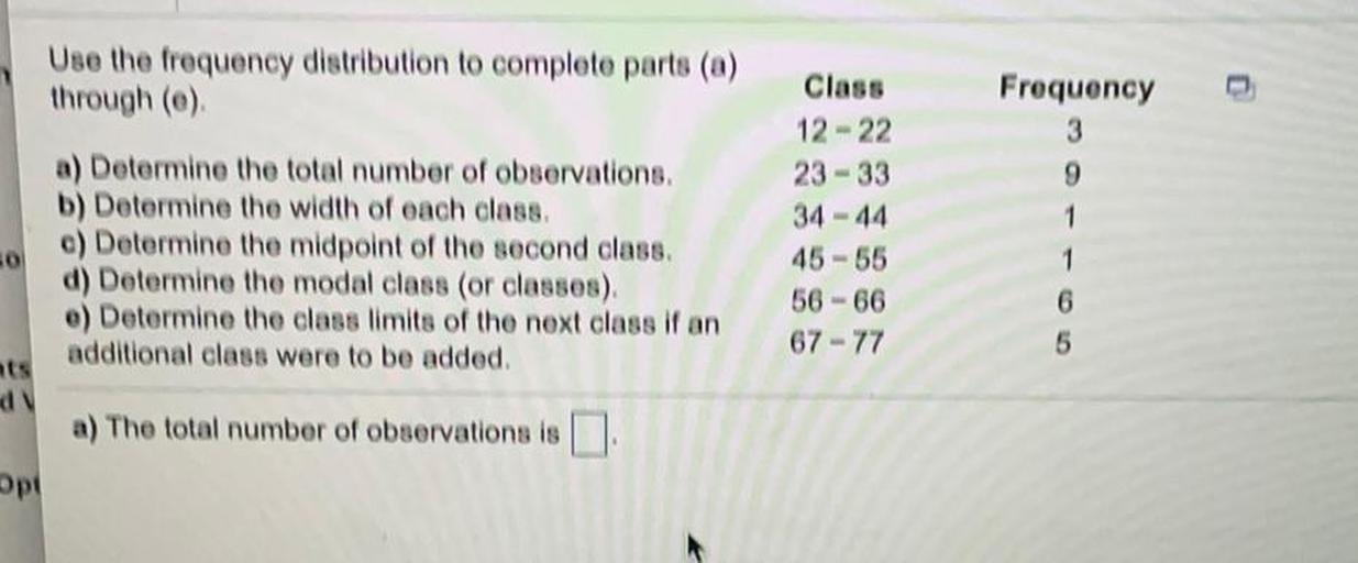 Use the frequency distribution to complete parts (a) th... Math
