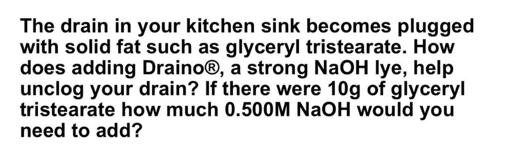 The drain in your kitchen sink plu... Organic Chemistry