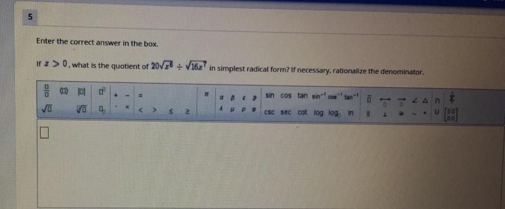 5 Enter the correct answer in the box. If > > 0, what i... - Math