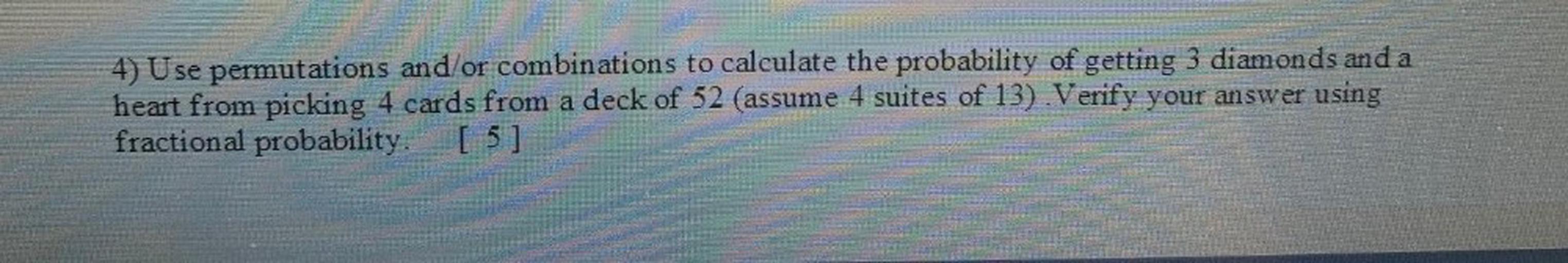 4) Use permutations and/or combinations to calculate th... Math
