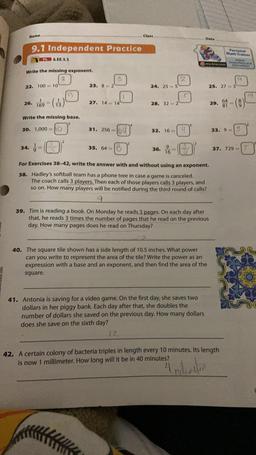 Name
Class
Data
9.1 Independent Practice
VIEL 6.EE.1.1
Personal
Math Trainer
my hewcom
De
hard
WO
Write the missing exponent.
9
22. 100 - 10
23. 8 2
13
24. 255
25. 273
26. 169
(13)
27. 14 - 14
28. 322
29. A
(9
Write the missing base.
30. 1,000 =10
31. 256