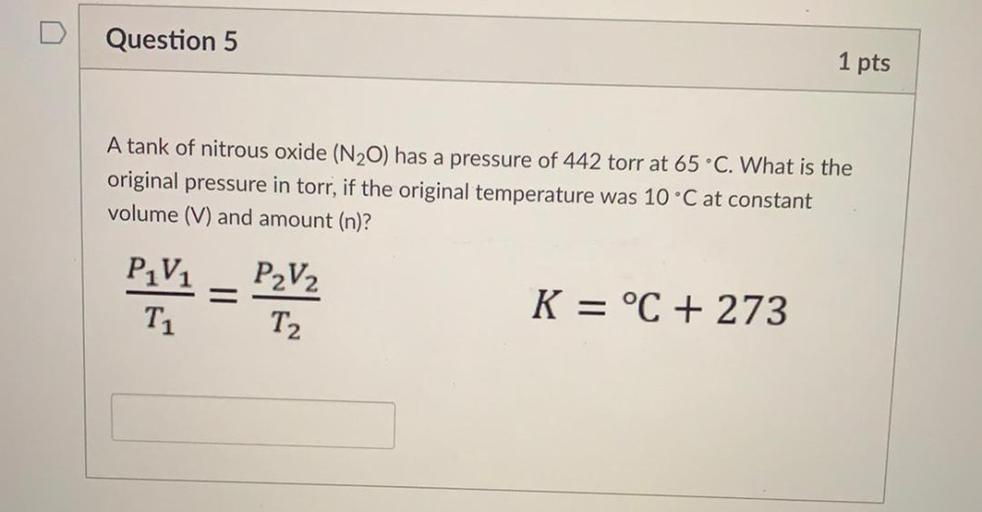 n Question 5 1 pts A tank of nitrous oxid... Physical Chemistry