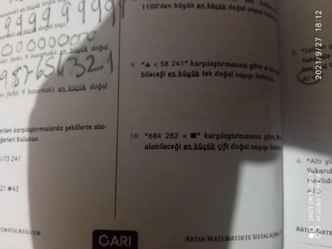 1100'den büyük en küçük doğal sayy
amatliet wuk dogal un
00000ocno
mian farklı 9 basamaklı en büyük doğal
999.999999
987654321
2021/9/27 18:12
9. "A <58 241" karşılaştırmasına göre
bileceği en büyük tek doğal sayıyı bulance
en farklı 9 basamaklı en küçük d