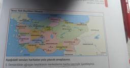 TLEŞME SÜRECİNDE
SELÇUKLU TURKIYESI
BERKO
Ikinci Türk Beylikleri Dönemi
CANDADOGULLARI
Kastamonu
fingar
ANA
TRABZOM RUMM
OSMANOĞULLARI
Ae
Towar
ERETHA DEVLET
Legean
OM
ko
siva
GERMANOGULLARI
YOLLARI
Kappen
HAITOWARI
Www
Asparta
DULKADİROGLIARI
termur, KARAMANOULARI
TEKE BEYUG
Lalande RAMAZAOGALLERI
Alanya
Erlenek
Iskenderun
Malas
KARAKOYUNCULAR
150 km
AKDENIZ
MEMLOKUNAR
Aşağıdaki soruları haritadan yola çıkarak cevaplayınız.
1. Denizcilikle uğraşan beyliklerin merkezlerini harita üzerinde işaretleyiniz.