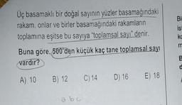 Üç basamaklı bir doğal sayının yüzler basamağındaki
rakam, onlar ve birler basamağındaki rakamların
toplamına eşitse bu sayıya toplamsal sayı" denir.
Buna göre, 500'den küçük kaç tane toplamsal sayı
Nardır?
Bi
is
ko
m
d
A) 10
B) 12.
C) 14 D) 16 E) 18
abc