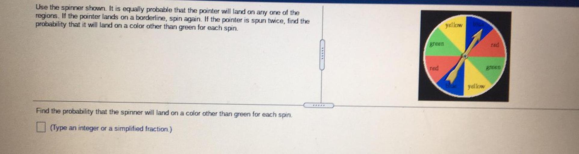 Use the spinner shown. It is equally probable that the Math