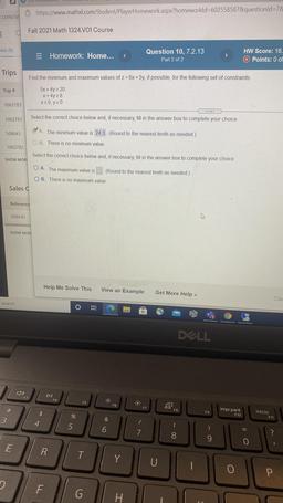 @ https://www.mathxl.com/Student/PlayerHomework.aspx?homeworkld=602558587&questionld=78
r.com/se
Fall 2021 Math 1324.V01 Course
ALL (5)
= Homework: Home...
Question 10, 7.2.13
Part 2 of 2
>
HW Score: 16.
Points: 0 of
Trips
Find the minimum and maximum valu