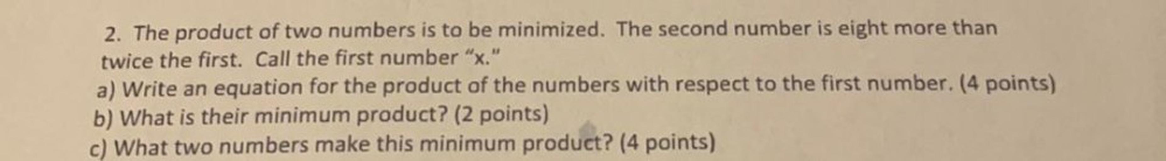 2-the-product-of-two-numbers-is-to-be-minimized-the-s-math