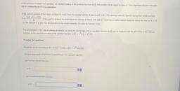 In the previous Problem Set question, we started looking at the position function (t), the position of an object at time t Two important physics concepts
are the veloocity and the acceleration
If the current position of the object at time t is s(t), then t