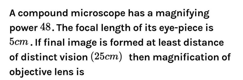 A Compound Microscope Has A Magnifying Power 48 The Physics
