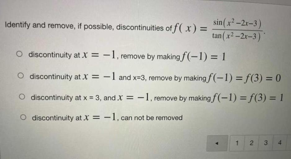 Identify and remove, if possible, discontinuities of f(... Math