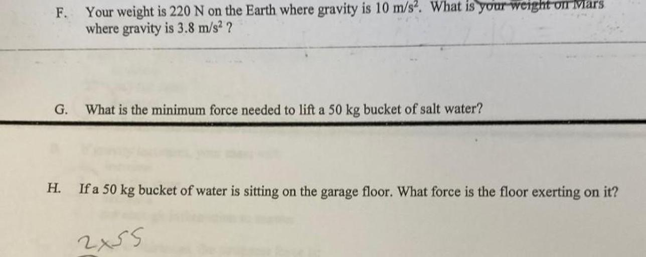 Your weight is 220 N on the Earth where gravity is 10 m/s². What is your weight on Mars where gravity is 3.8 m/s²?