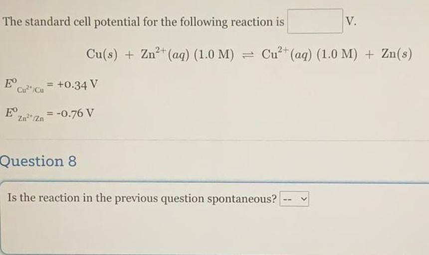 The standard cell potential for the follo... Physical Chemistry