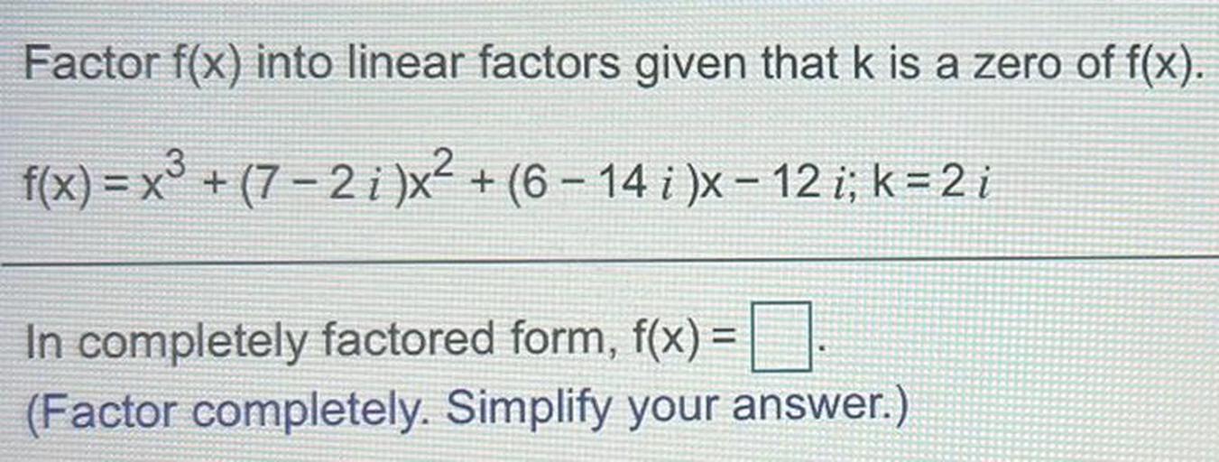 factor-f-x-into-linear-factors-given-that-k-is-a-zero-math