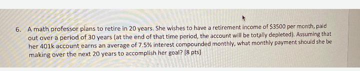 6 A Math Professor Plans To Retire In 20 Years She Wi Math