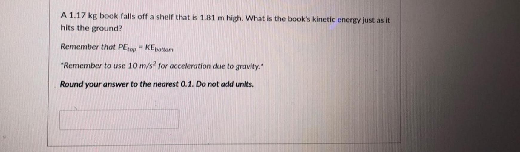 A 1.17 kg book falls off a shelf that is 1.81 m high... Physics