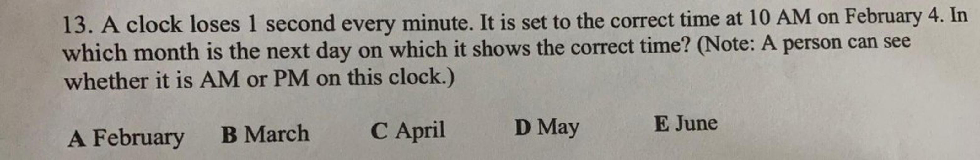 13. A clock loses 1 second every minute. It is set to t... Math