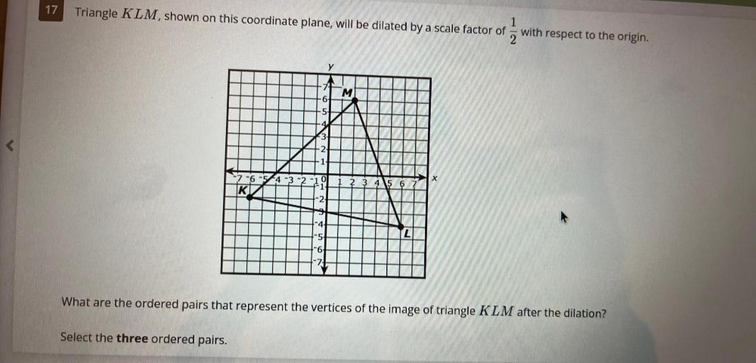 17 Triangle KLM, shown on this coordinate plane, will b... Math