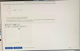 Review Topice
Use the References to access important values if needed for this question.
Draw the organic product that is expected to form when the following compound is treated with aqueous NaOH.
SH
+
NaOH
CH
. You do not have to consider stereochemistry