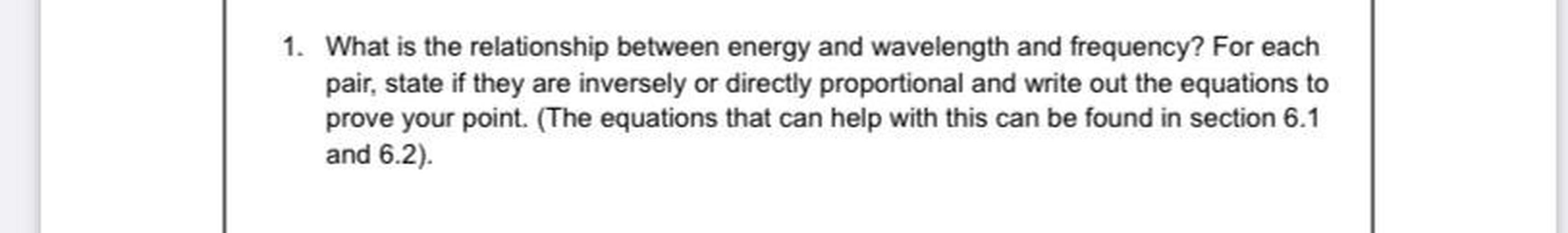 1. What is the relationship between energy and wavel... Physics
