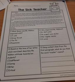 K«<<
Sa
Name
The Sick Teacher
Dear students
I hope you don't feel the deserted you today I really wish I wo with you. It
you about Praction on Friday You seem to be understanding that concept as well that we
- your wbstitute teacher today and continue to e