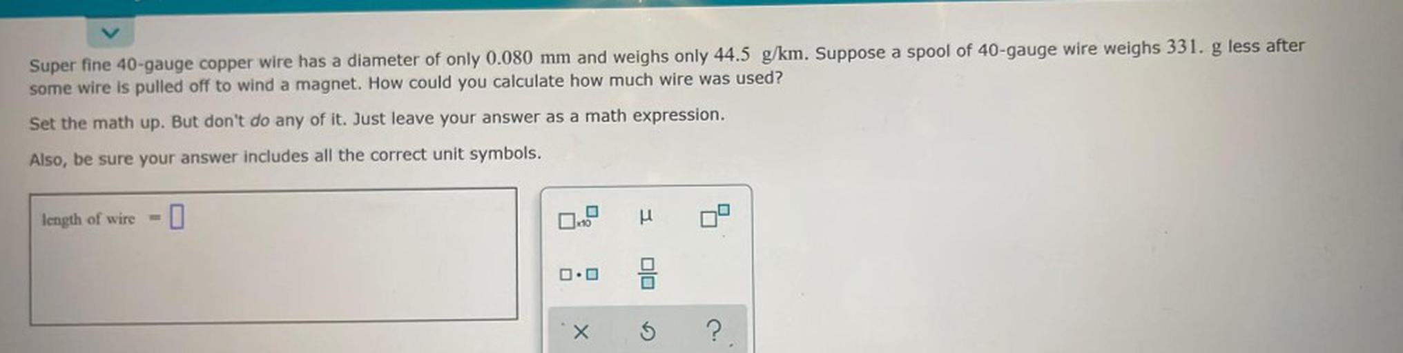 Super fine 40gauge copper wire has a dia... Physical Chemistry