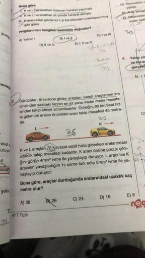 Buna göre; K ve L hareketlileri heztanan hareket yapmi Buna göre; K ve L hareketlileri heztanan hareket yapmi