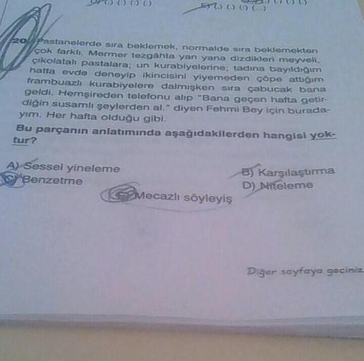 O
P.) (.) (1)
20 fastanelerde sıra beklemek, normalde sıra beklemekten
çok farklı Mermer tezgâhta yan yana dizdikleri meyveli,
çikolatalı pastalara: un kurabiyelerine; tadına bayıldığun
hatta evde deneyip ikincisini yiyemeden çöpe atuam
frambuazlı kurabiye