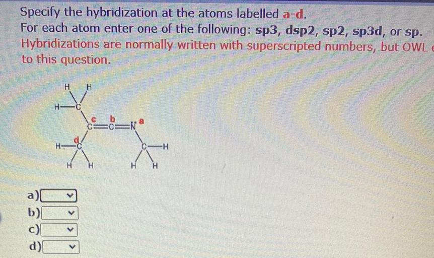 Specify the hybridization at the atoms lab... Organic Chemistry