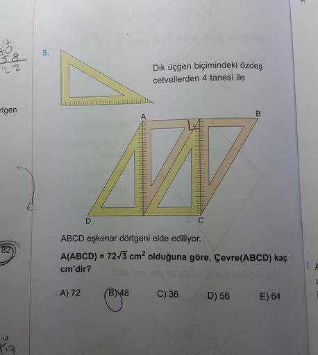 M 5. 58 122 Dik üçgen biçimindeki özdeş cetvellerde