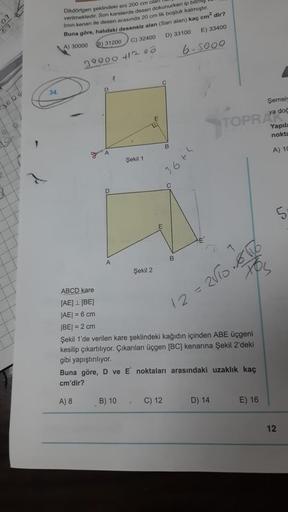 Dikdörtgen şeklindeki eni 200 cm olan verilme&hellip; Lise