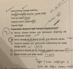 ona
onun
dir idi ime
1
1
örtülüdür
1
1
1
3
Çamı bitmiş, kavağı azalmış,
Gamla örtülüdür bayırlar, çıplak değil.
Yedi ay kıştan sonra,
Yeşeren senin yaşamındır,
Yaprak değil.
Yukarıdaki dizelerle ilgili hangisi söylenemez?
A) Birinci dizede birden çok tamlayani düşmüş ad
tamlaması vardır.
B) İkinci dizede ek fiil almış birden çok sözcük vardır. 1 tane
C) Üçüncü dizede zarf görevinde kullanılmış bir edat
öbeği vardır. v
Sonra
D) Dördüncü dizede ek fil, birleşik çekimli yapmıştır.dir
E) Şiirde birden çok edat vardır. 1 tane
t.
eger Cricka doğruysa Ei
Sikky da dogru olmak zorur
{
oc
"Tuhaf olib
