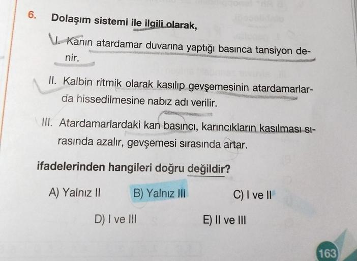 6. Dolaşım sistemi ile ilgili olarak, . Kanin atar… Biyoloji 6. Dolaşım sistemi ile ilgili olarak, . Kanin atar… Biyoloji