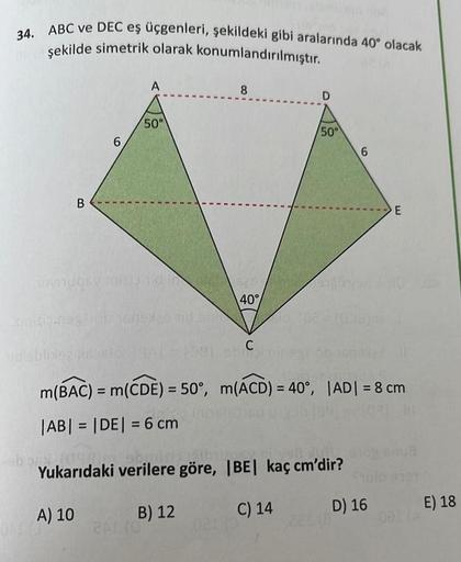 34. ABC ve DEC eş üçgenleri, şekildeki gibi araları