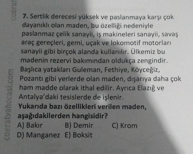 Carat
coeratyahocasi.com
7. Sertlik derecesi yüksek ve paslanmaya karşı çok
dayanıklı olan maden, bu özelliği nedeniyle
paslanmaz çelik sanayii, iş makineleri sanayii, savaş
araç gereçleri, gemi, uçak ve lokomotif motorları
sanayii gibi birçok alanda kulla