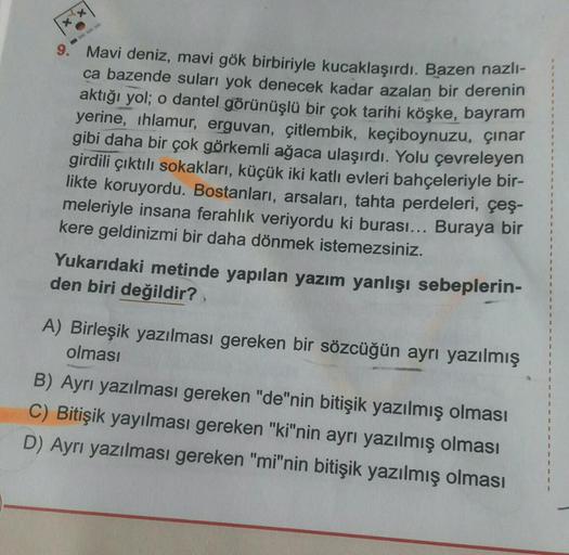 1
1
1
Mavi deniz, mavi gök birbiriyle kucaklaşırdı. Bazen nazlı-
ca bazende suları yok denecek kadar azalan bir derenin
aktığı yol; o dantel görünüşlü bir çok tarihi köşke, bayram
yerine, ihlamur, erguvan, çitlembik, keçiboynuzu, çınar
gibi daha bir çok gö