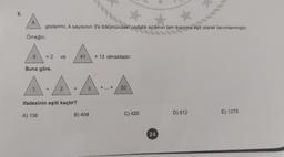 door
6.
A
gösterimi, A sayısının 3'e bölümündeki ondalık açılımın tam kısmına eşit olarak tanımlanmıştır.
Örneğin;
8
= 2
ve
41
= 13 olmaktadır.
Buna göre,
2.
+
3
+ ... +
50
ifadesinin eşiti kaçtır?
D) 512
B) 408
E) 1275
A) 136
C) 420
24