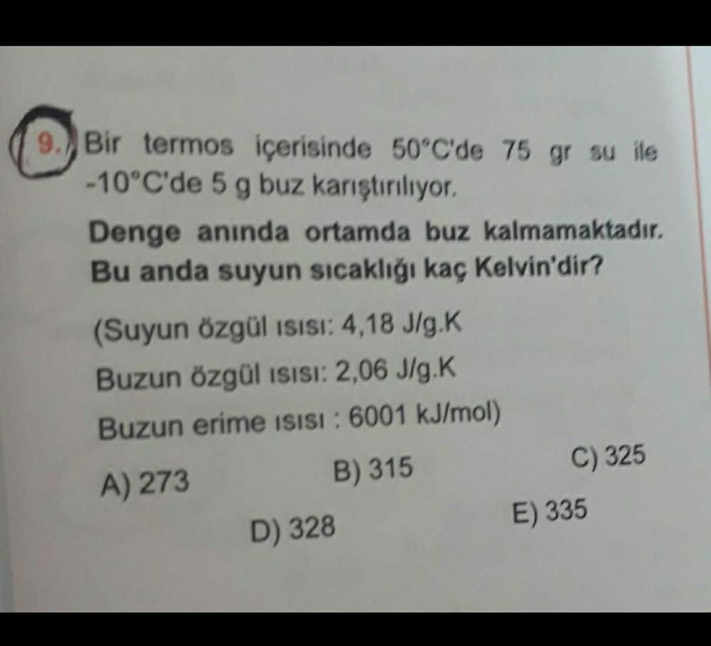 9. Bir termos içerisinde 50'C'de 75 gr su ile -10°C'de... - Fizik