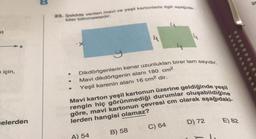 23. Şekilde verilen mavi ve yeşil kartonlarla bic
kiler bilinmektedir
4
e.
için,
Dikdörtgenlerin kenar uzunlukları birer tam sayıdır.
Mavi dikdörtgenin alanı 180 cm2
Yeşil karenin alanı 16 cm2 dir.
Mavi karton yeşil kartonun üzerine geldiğinde yeşil
rengin hiç görünmediği durumlar oluşabildiğine
göre, mavi kartonun çevresi cm olarak aşagidaki-
lerden hangisi olamaz?
nelerden
D) 72
E) 82
C) 64
B) 58
A) 54
