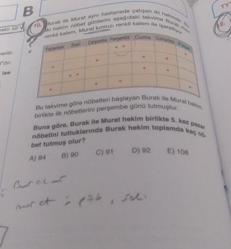 TY B 10. Burak ile Murat aynı hastanede çalış&hellip; Lise Matematik
