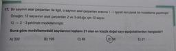 17. Bir sayının asal çarpanları ile ilgili, o sayının asal çarpanları arasına (-) işareti konularak bir modelleme yapılmıştır.
Örneğin; 12 sayısının asal çarpanları 2 ve 3 olduğu için 12 sayısı
12 - 2-3 şeklinde modellenmiştir.
Buna göre modellemedeki sayılarının toplamı 21 olan en küçük doğal sayı aşağıdakilerden hangisidir?
A) 330
B) 195
C) 68
D) 38
E) 21
